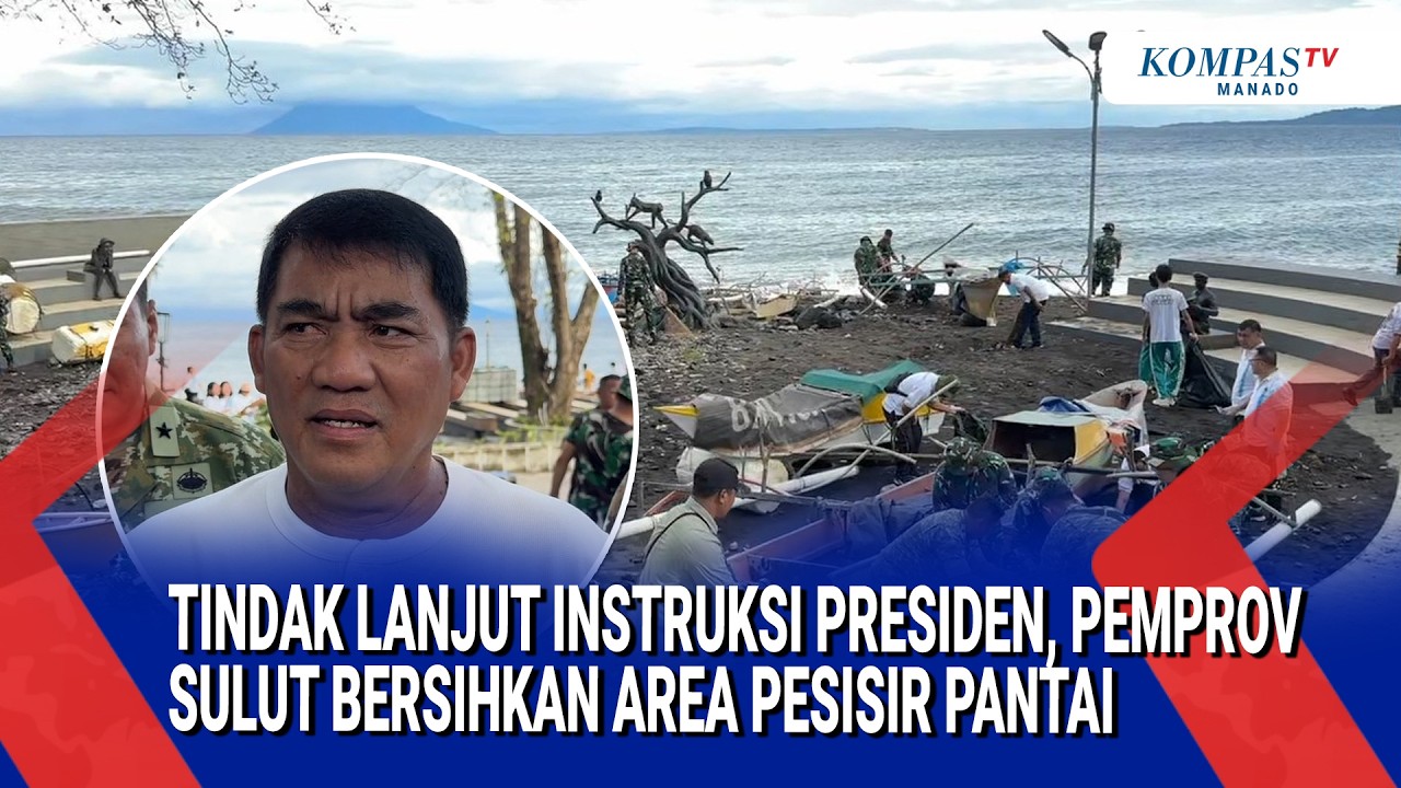 TINDAK LANJUT INSTRUKSI PRESIDEN, PEMPROV SULUT BERSIHKAN AREA PESISIR PANTAI