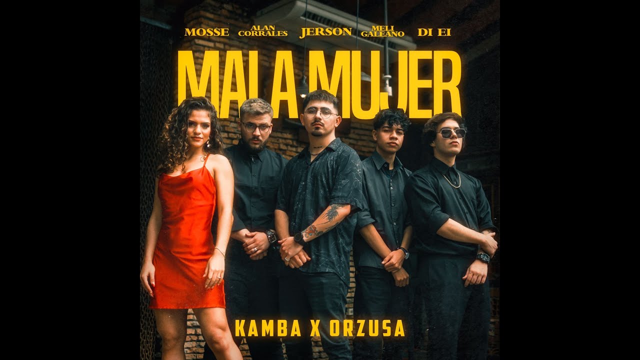MALA MUJER - Mosse Dice, Kamba, Di Ei, Jerson, Alan Corrales, Meli Galeano.