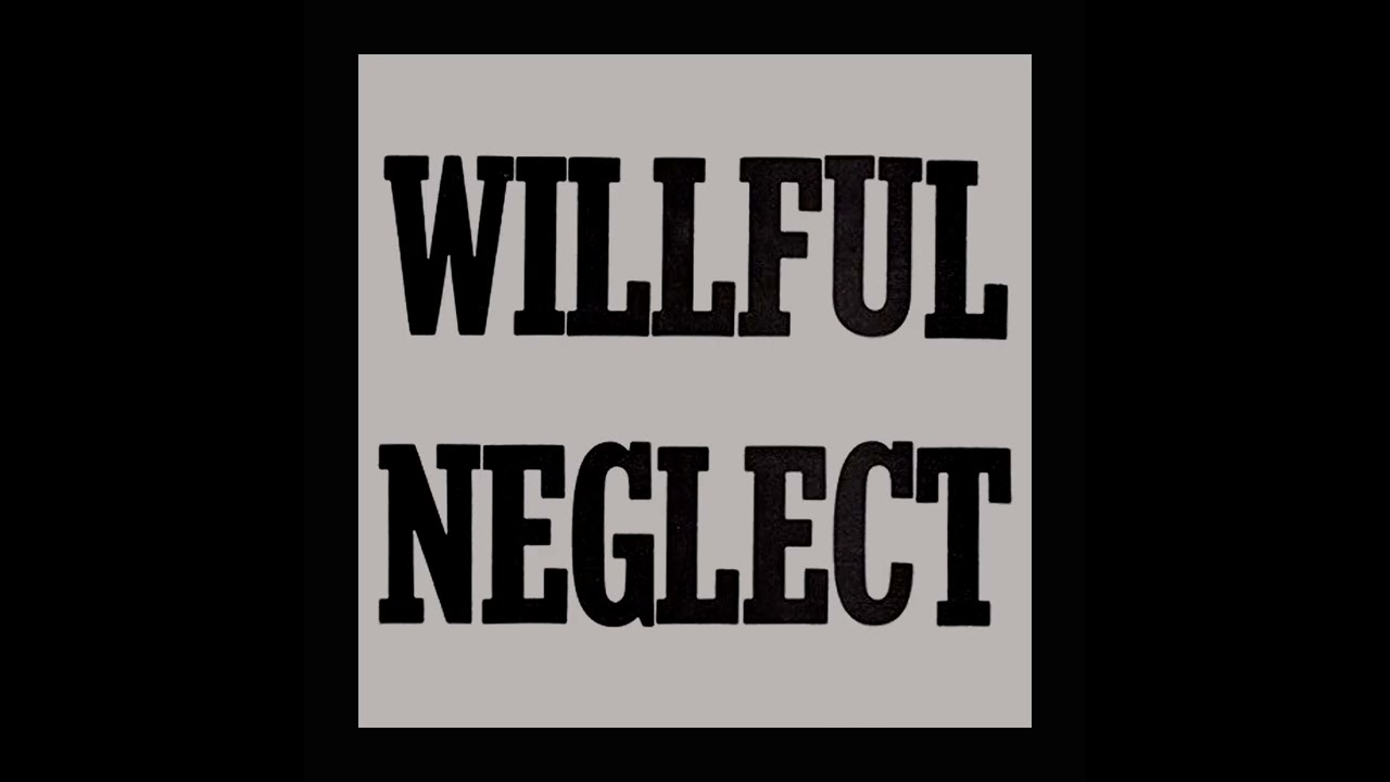Willful Neglect - Willful Neglect (1982)
