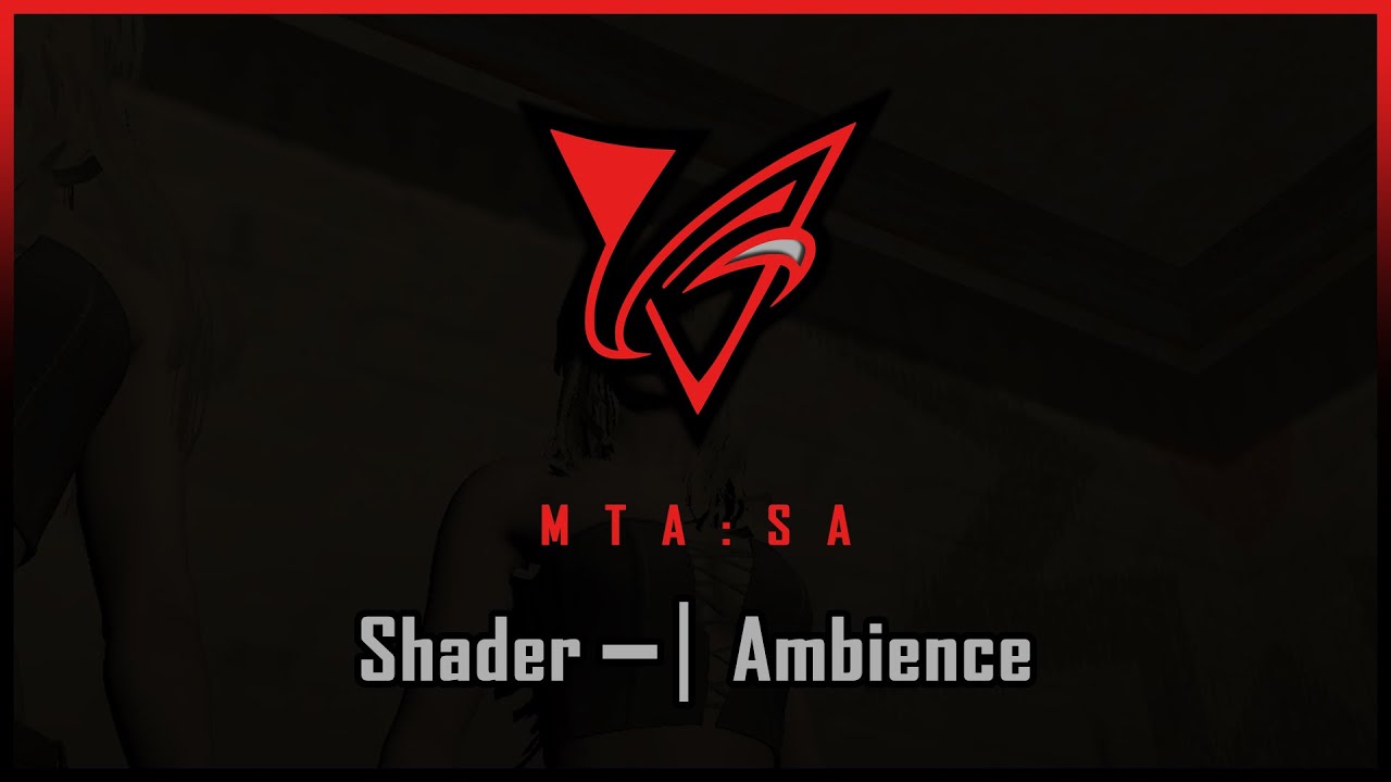 MTA:SA | Shader: Ambience [Showcase/Sale]