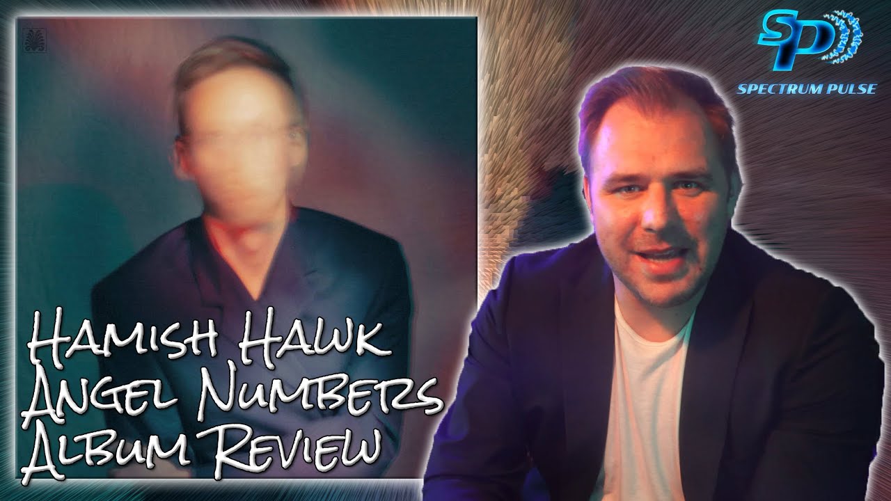 Hamish Hawk - Angel Numbers - Album Review