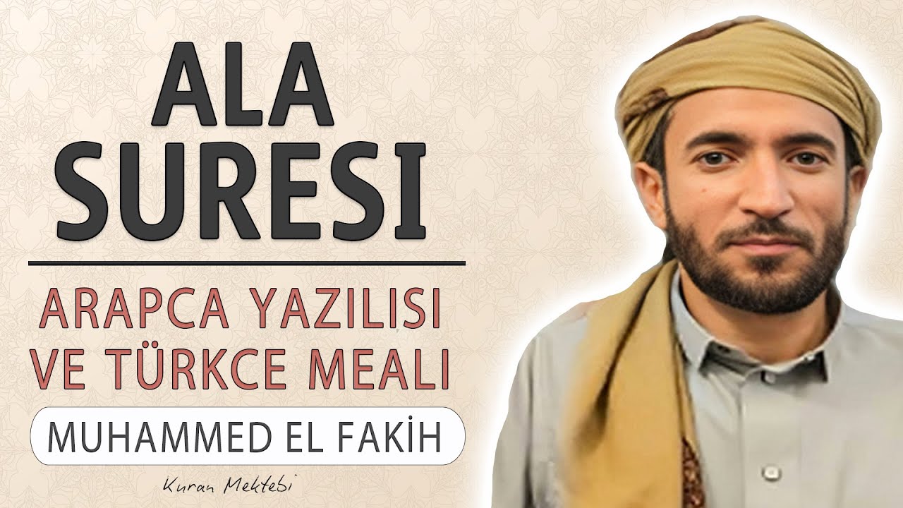 Ala suresi anlamı dinle Muhammed el Fakih (Ala suresi arap&ccedil;a yazılışı okunuşu ve meali)
