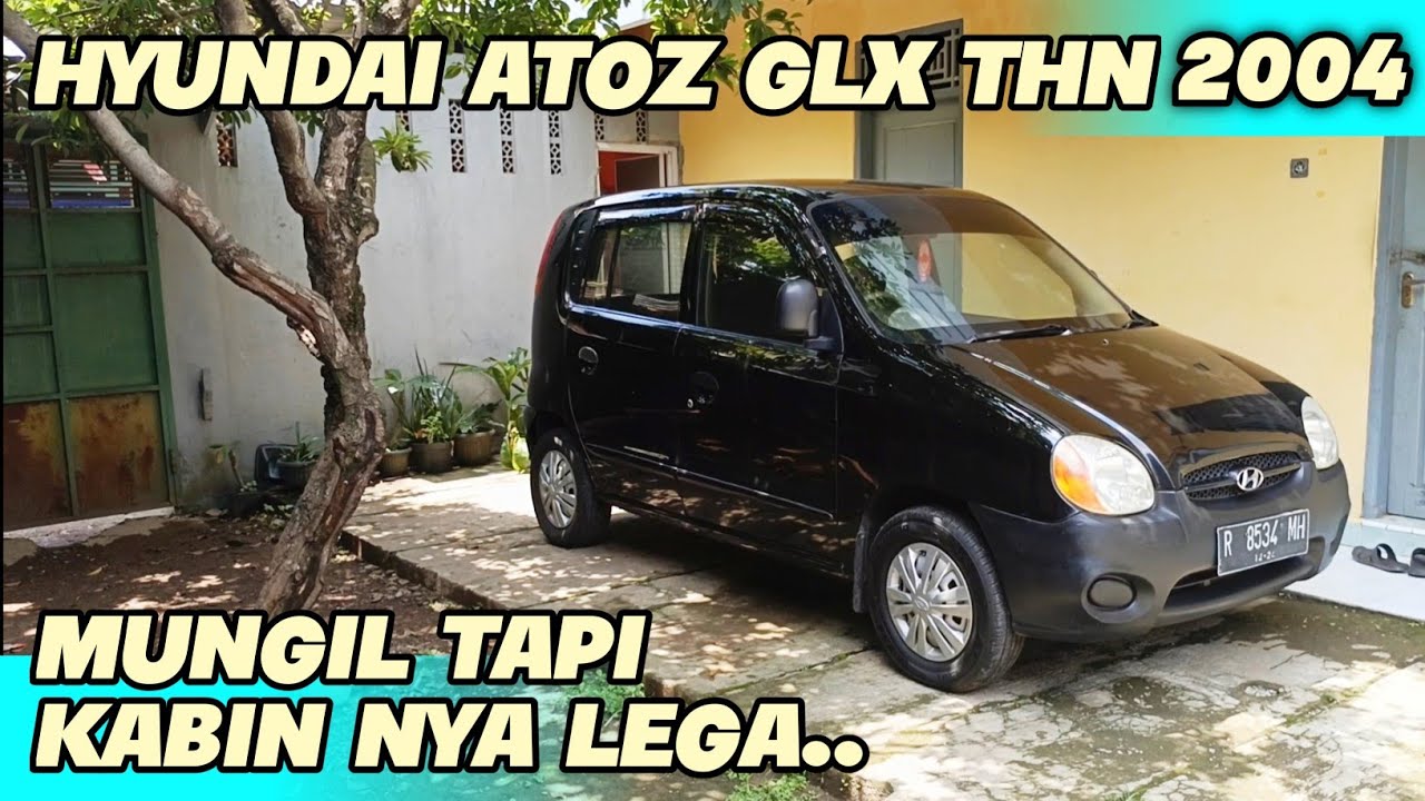 Hyundai Atoz Type GLX Tahun 2004, Mobil Mungil Dengan Kabin Lega