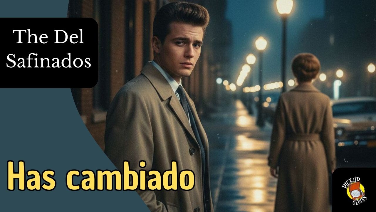 Los Del-Safinados - Has cambiado | El temor al olvido hecho DooWop