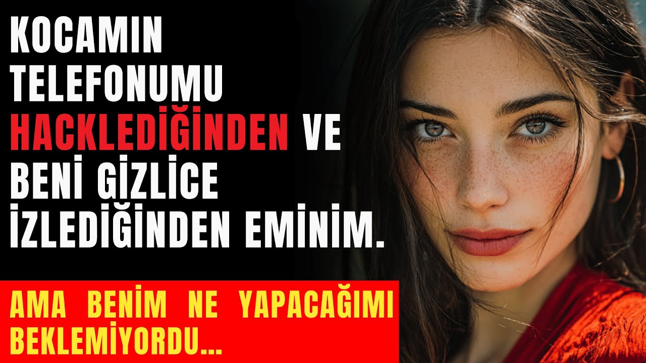 Kocamın telefonumu hacklediğinden ve beni izlediğinden emini