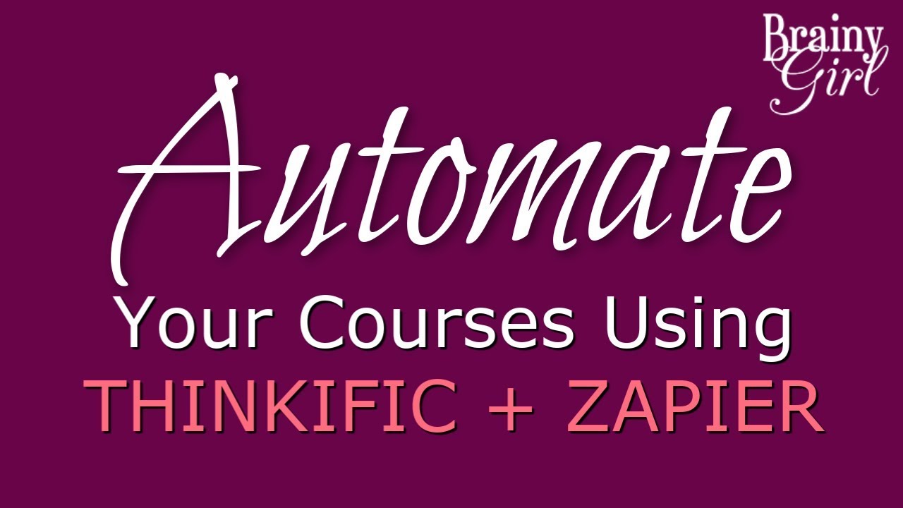 Thinkific + Zapier to Automate Your Courses