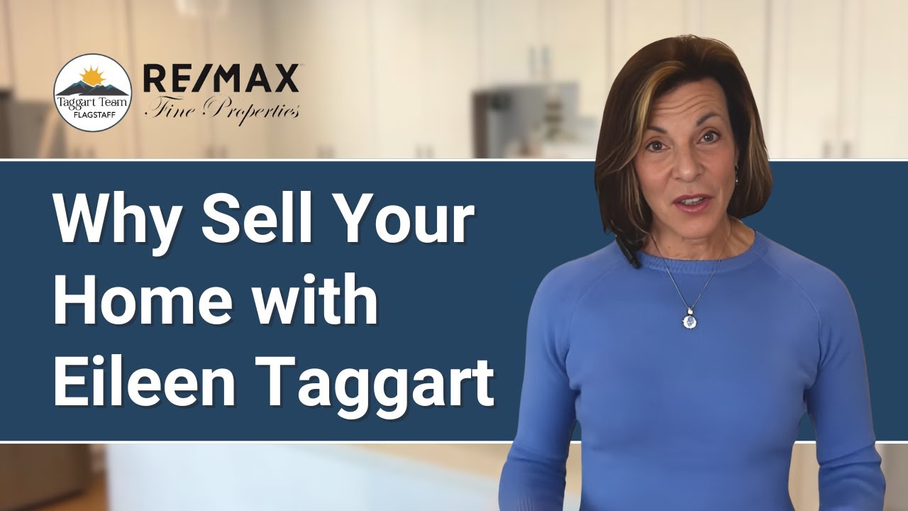 Why Ask Eileen Taggart to Sell Your Flagstaff Home? | Flagstaff Real Estate