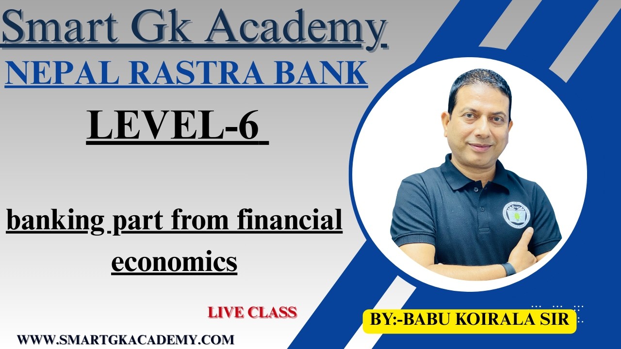 Nepal Rastra Bank ||Level-6  ||banking part from financial economics ||LIVE| By:-Babu Koirala sir