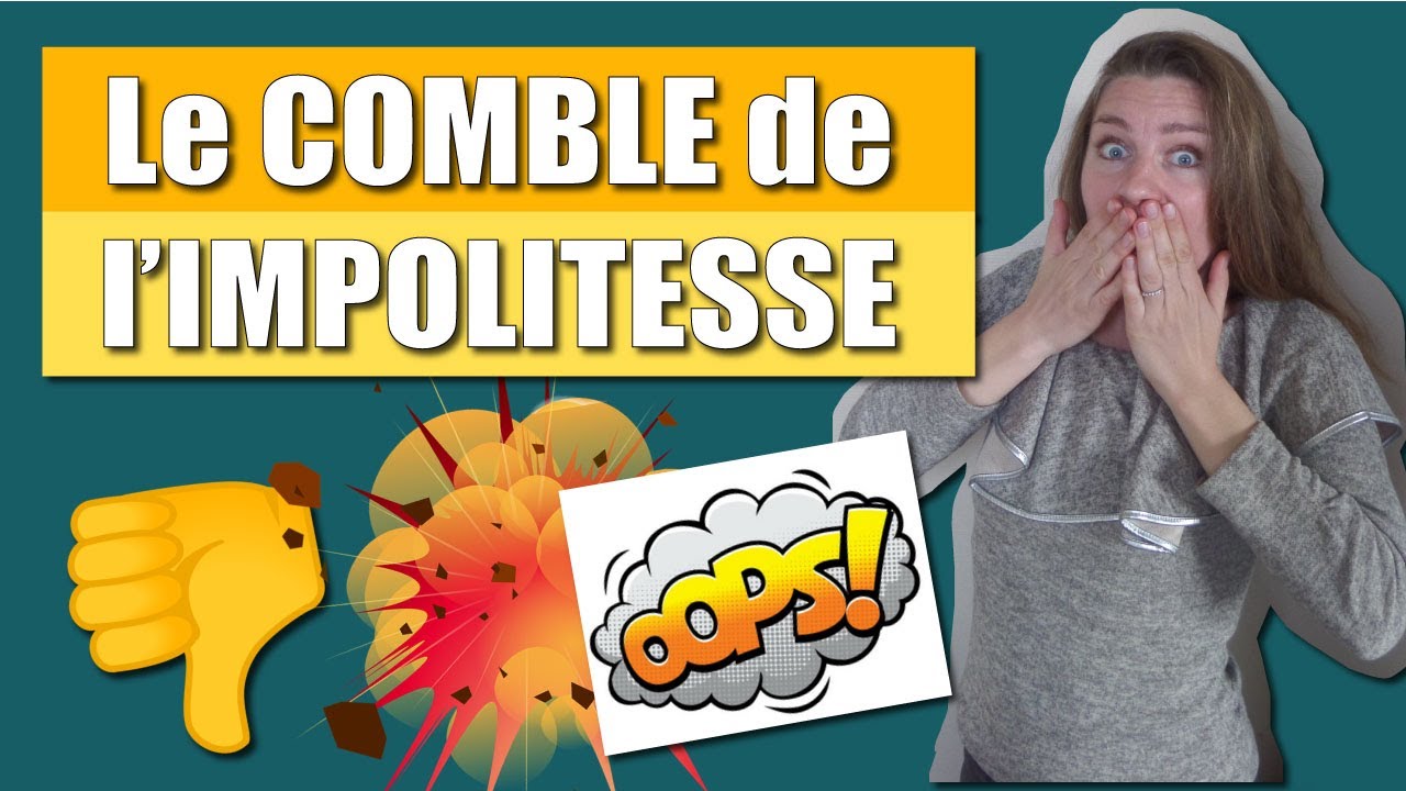 BONNES MANI&Egrave;RES : Quel est le COMBLE de l'IMPOLITESSE ?