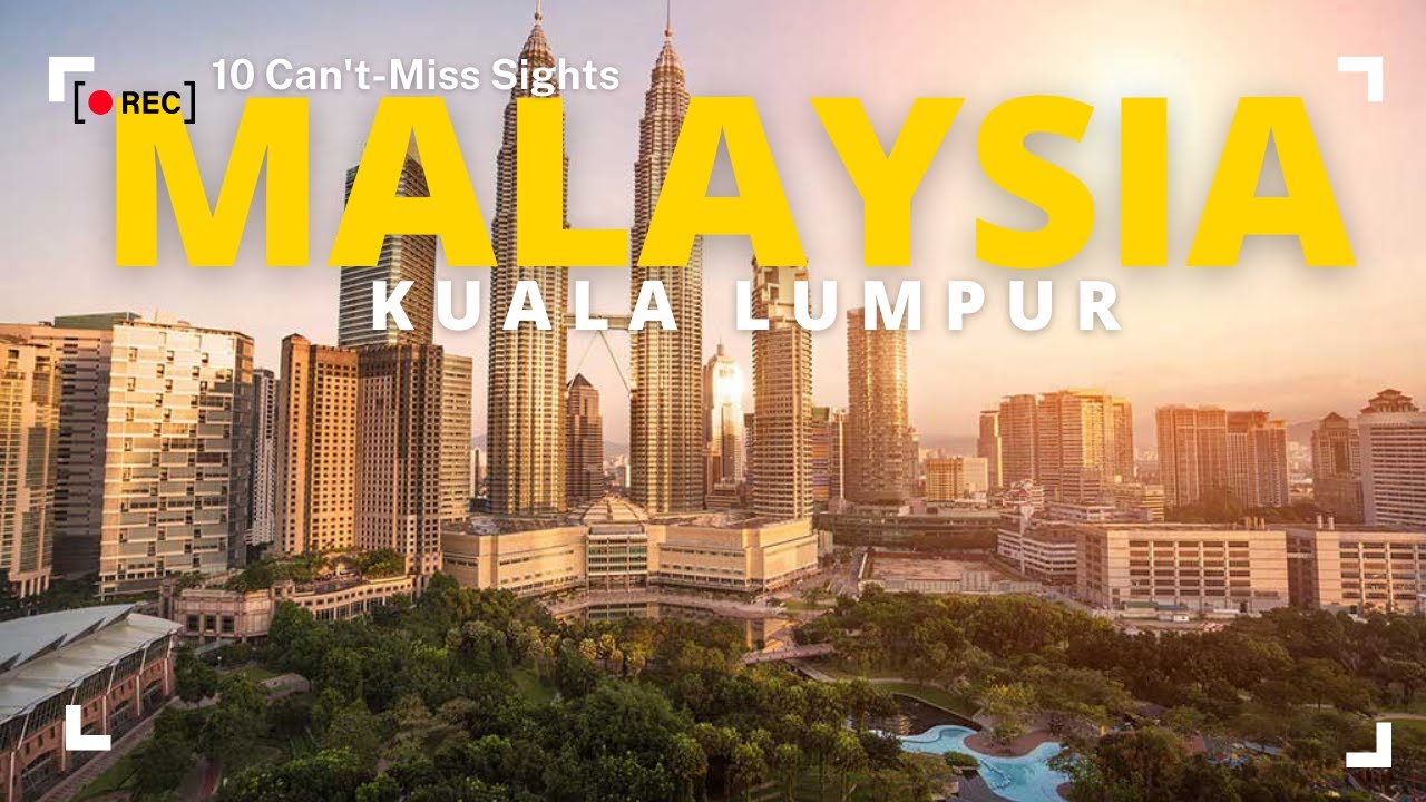 Top 10 Must-See Attractions in Kuala Lumpur, Malaysia