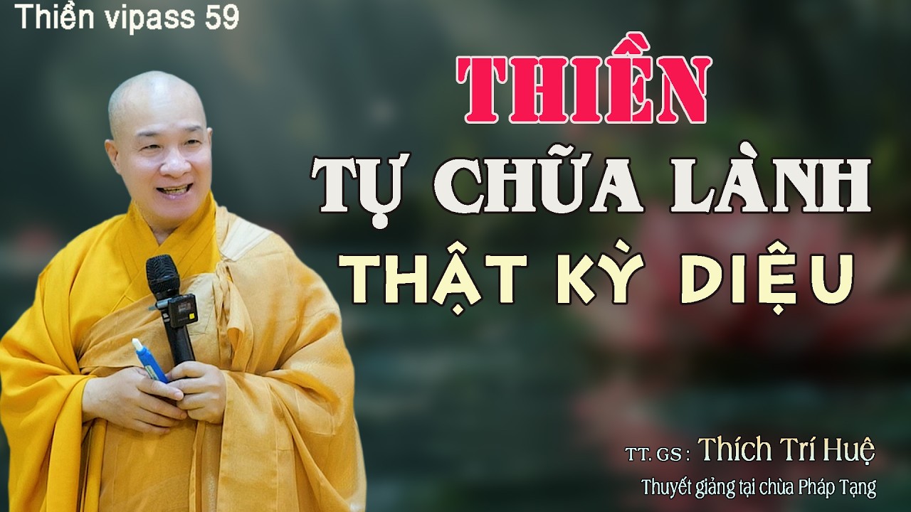 Phiền N&atilde;o Dẫy Đầy Hay Th&acirc;n Bệnh Tật Kh&ocirc;ng C&ograve;n Lo Sợ Khi Biết C&aacute;ch Thiền N&agrave;y. Thầy Th&iacute;ch Tr&iacute; Huệ V59