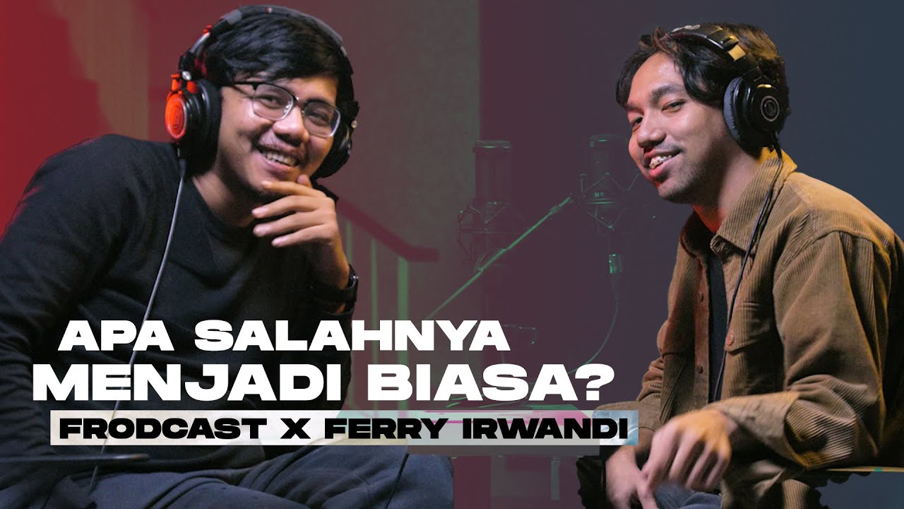 MASALAH TERBESAR ORANG INDONESIA BERSAMA FERRY IRWANDI | FRODCAST