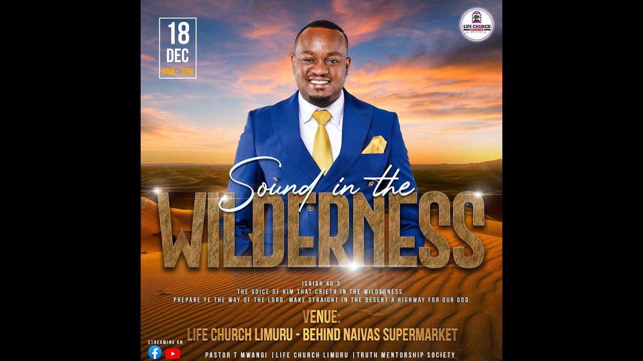 Sound in the wilderness || Pst T Mwangi || Life Church Limuru