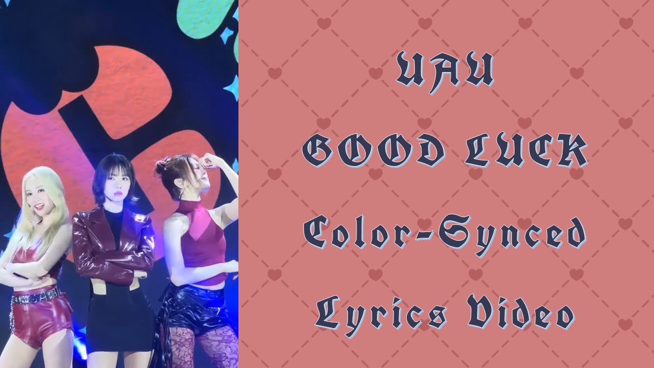 🎤 UAU – Good Luck [Color-Synced Lyrics Video] 🎶