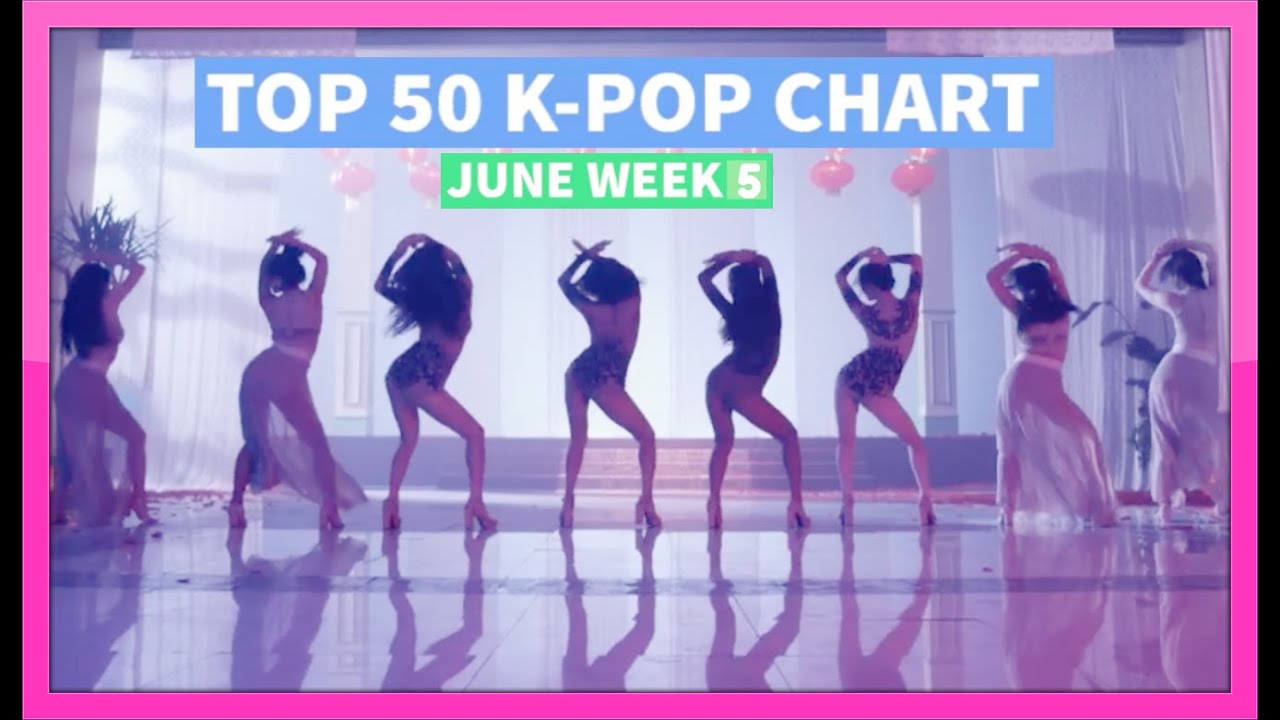 [TOP 50] K-POP SONGS CHART - JUNE 2016 (WEEK 5)