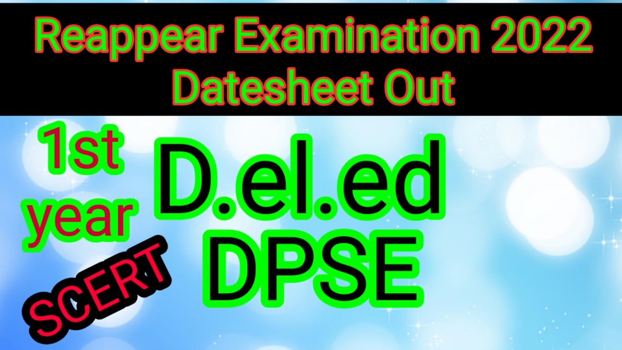 reappear examination datesheet | scert | d.el.ed | dpse