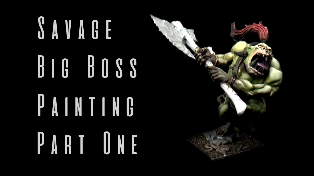 Savage Big Boss Orc Painting Tutorial Part1