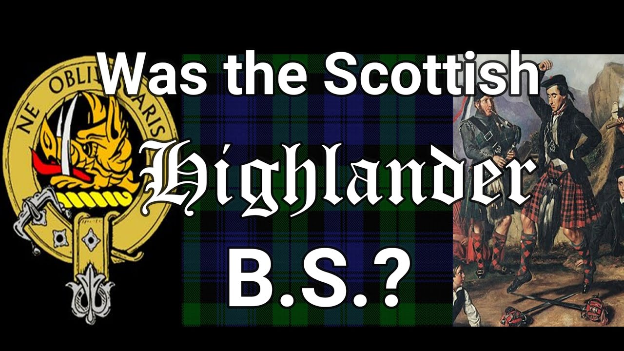 Was the Scottish Highlander B.S.?