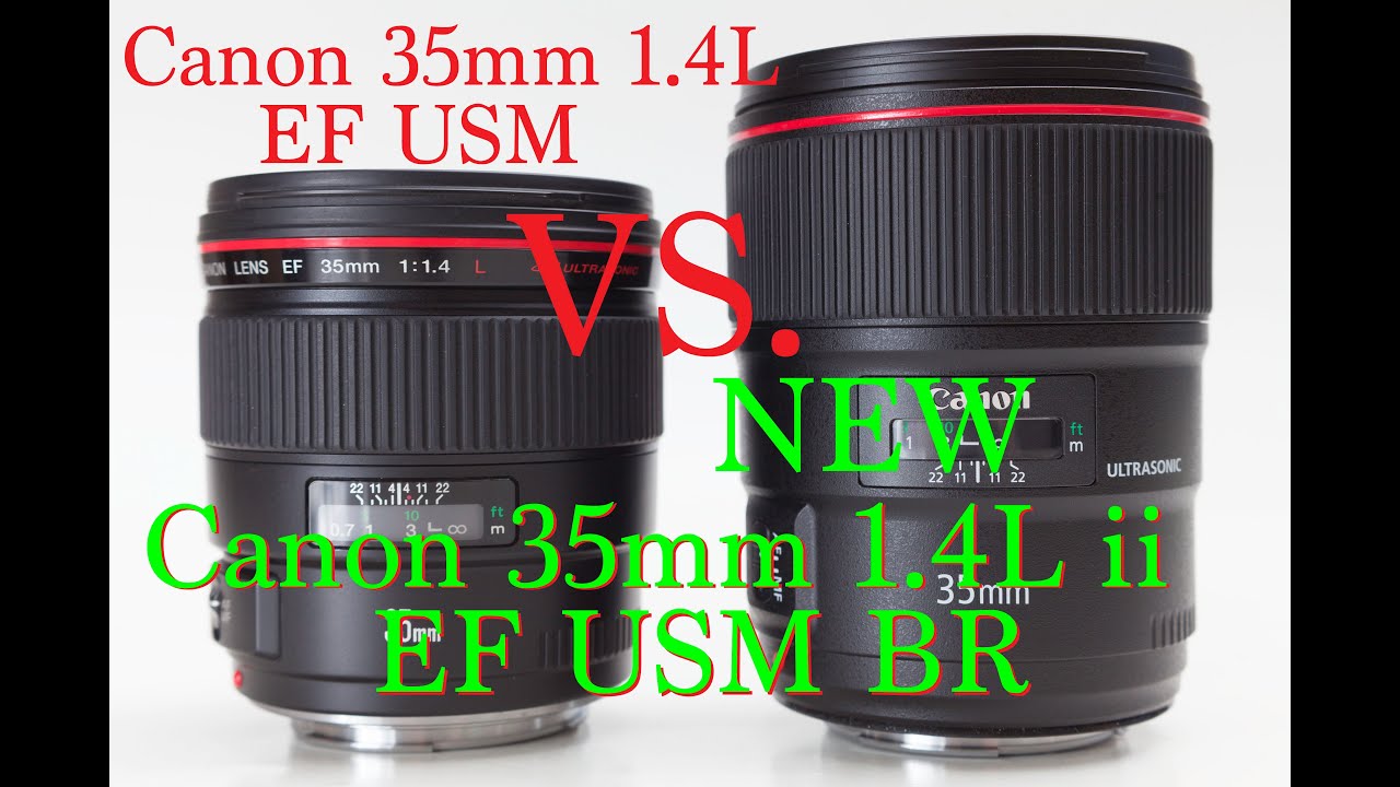 Old Canon 35mm 1.4L EF USM VS New Canon 35mm 1.4L ii BR EF USM Comparison