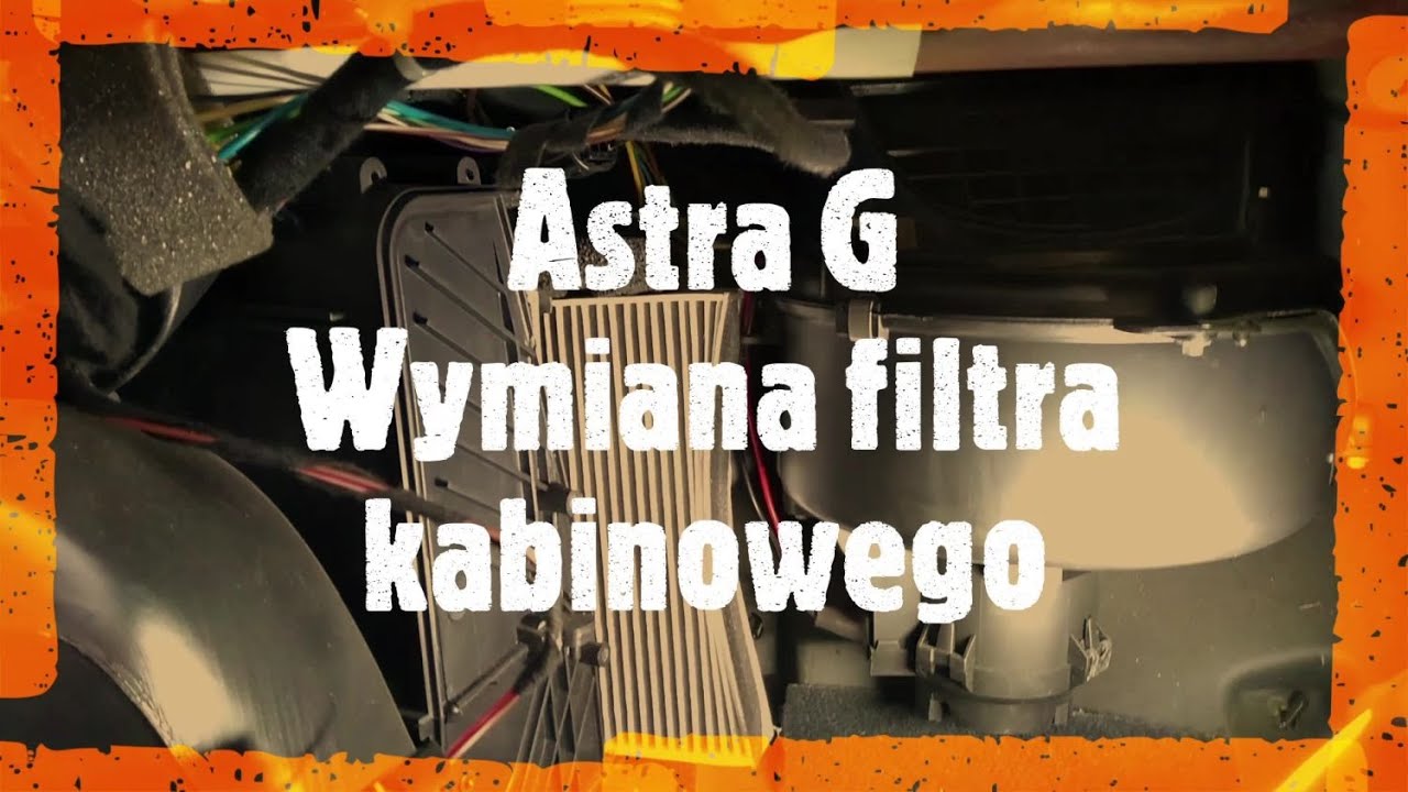 Astra G Wymiana filtra kabinowego