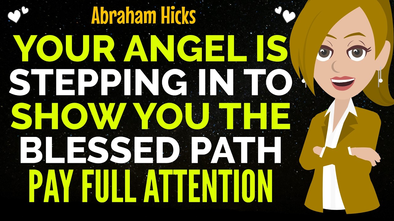 Your Angel Is Stepping In To Show You The Blessed Path Pay Full Attention !✨✅Abraham Hicks 2026