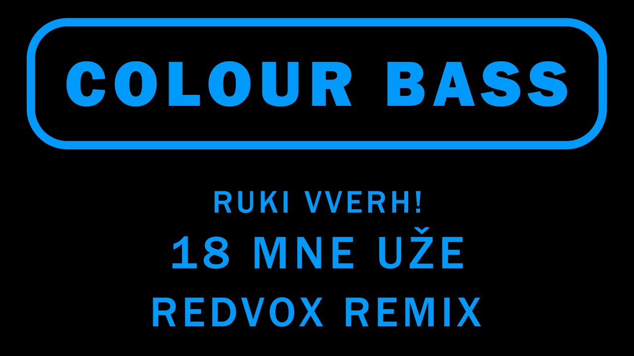 #ColourBass | Руки Вверх! - 18 Мне Уже (REDVOX Remix) || Premiere