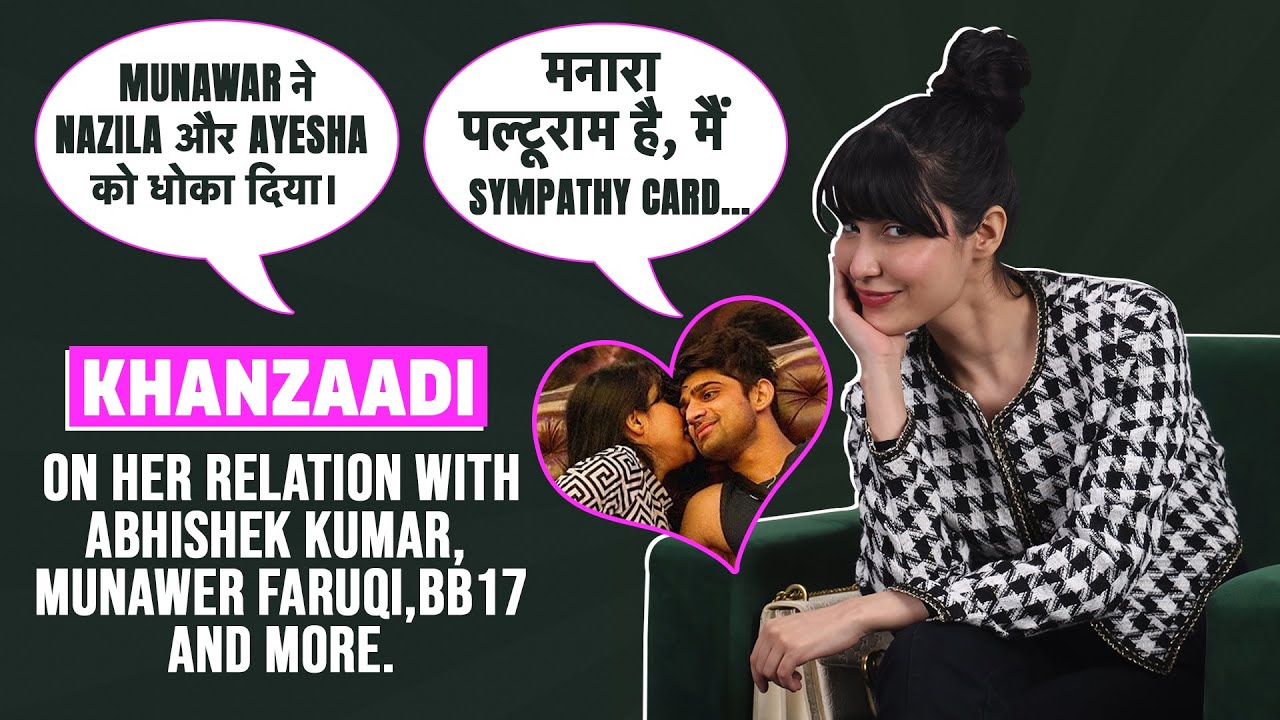 Khanzaadi First Open Interview On BIGBOSS And Her Life - Abhishek - Munawar - Ankita | Health Issues