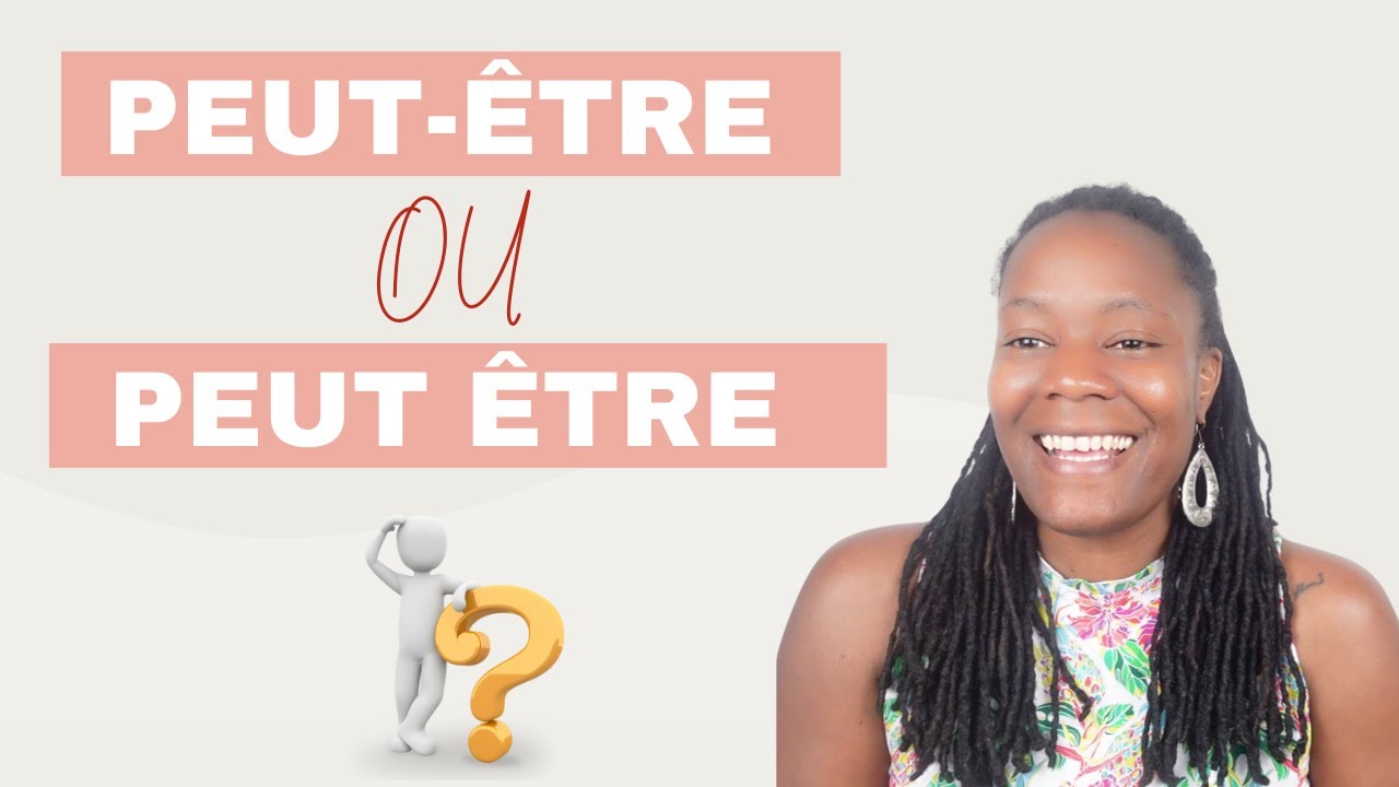 Peut &ecirc;tre ou Peut-&ecirc;tre ? Quelle diff&eacute;rence ?
