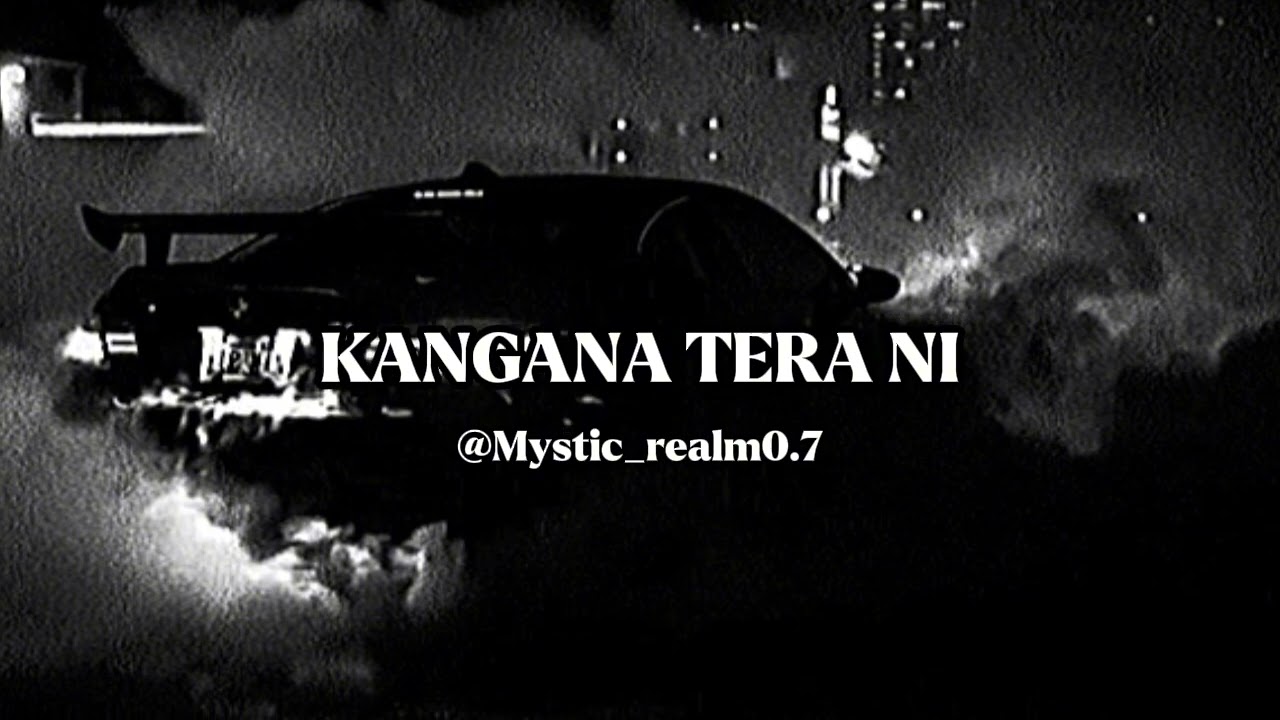 Kangana Tera ni slowed+ reverb// vibeeee #music #edit 