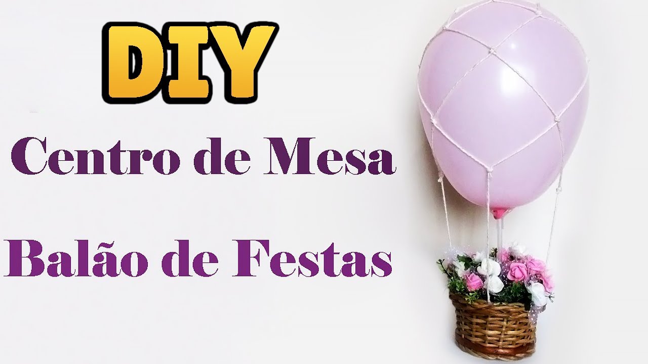 DIY: COMO FAZER CENTRO DE MESA DE BALÃO (Lembrancinhas Festas) #diyfestas
