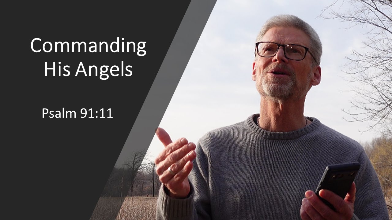 Devotion: Commanding His Angels- Psalm 91:11