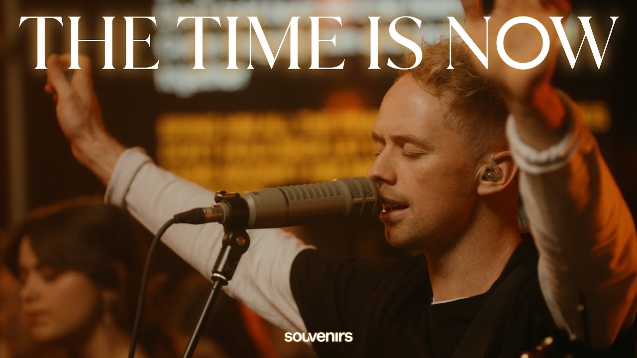 The Time Is Now | Souvenirs Worship