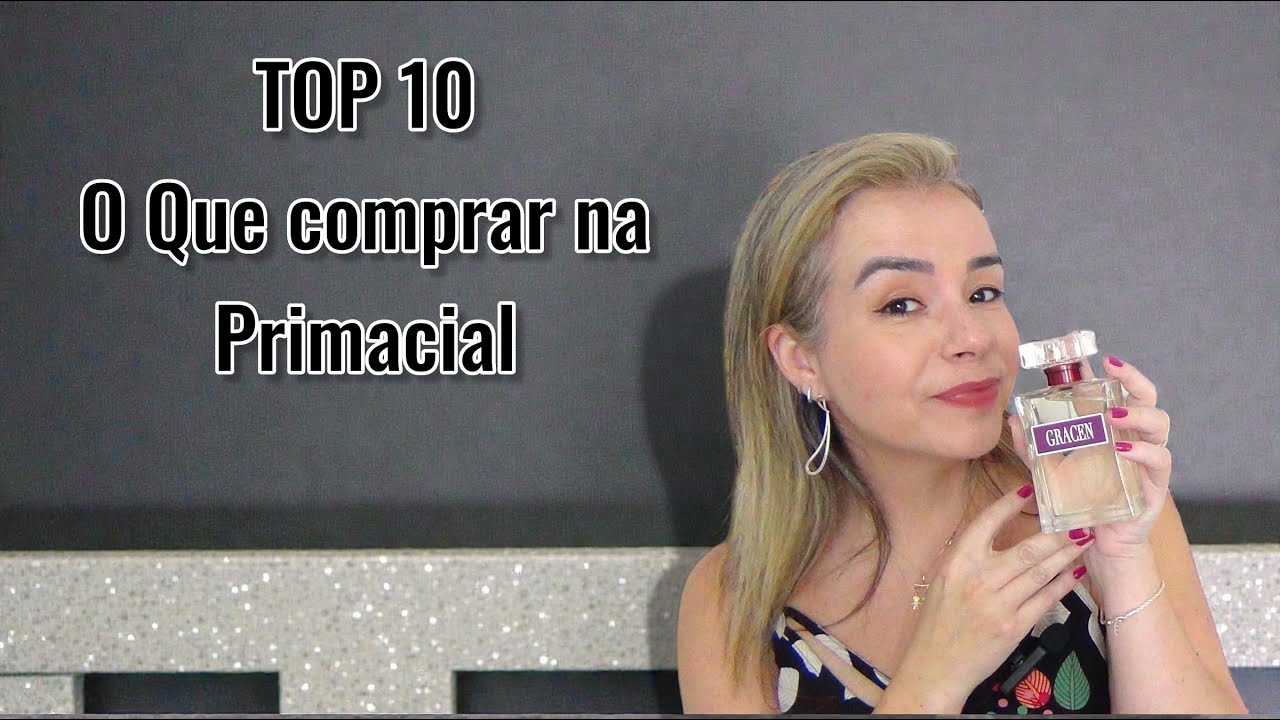 Top 10 Primacial  Os melhores Perfumes - Atualizado!
