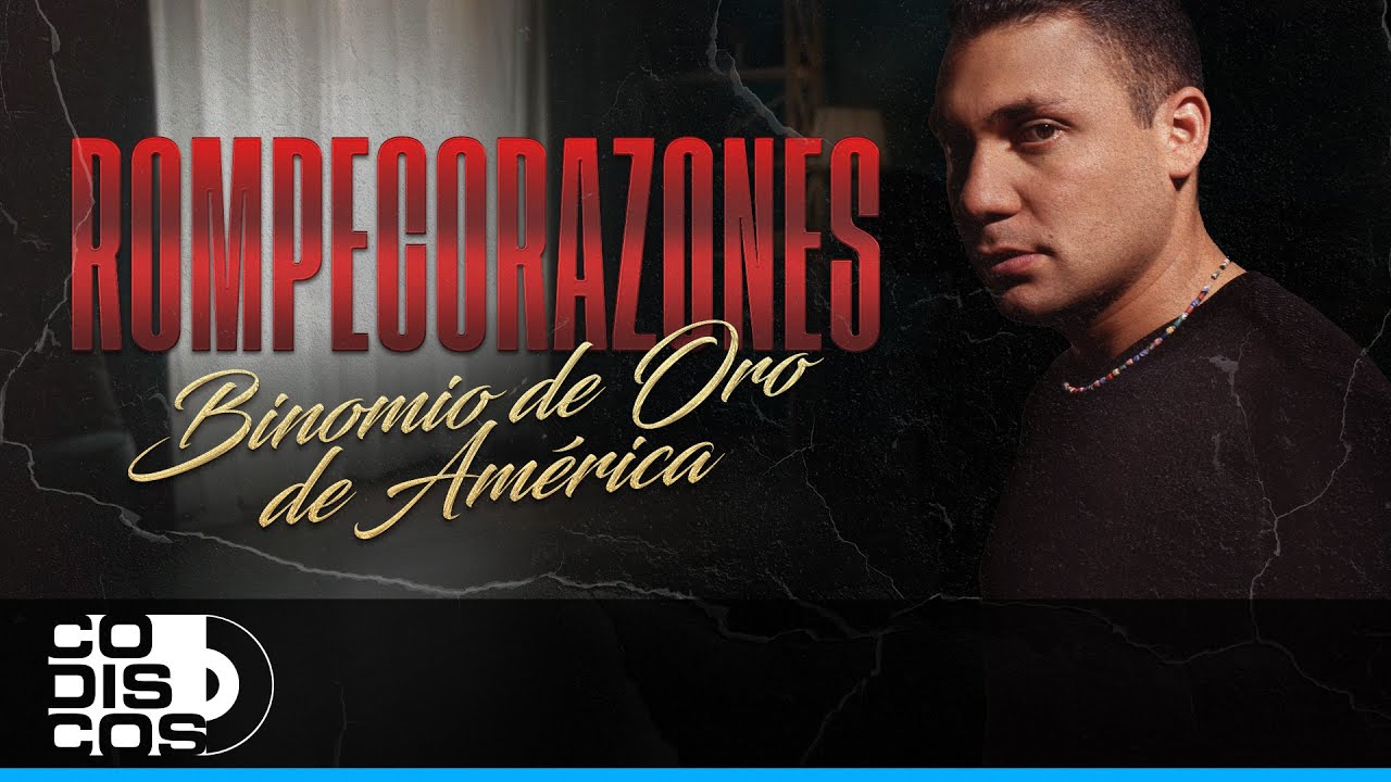 Rompecorazones, Binomio De Oro De Am&eacute;rica - Video