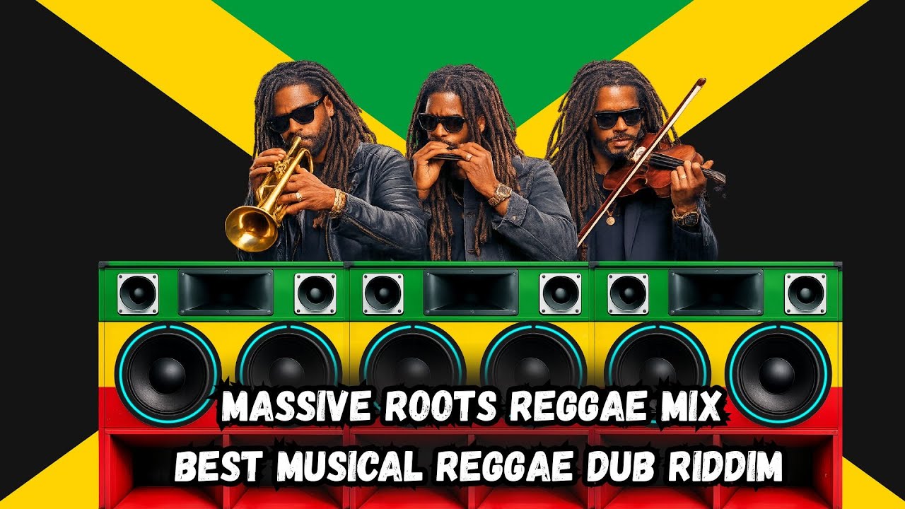 Massive Roots Reggae Mix - Best Musical Reggae Dub Riddim
