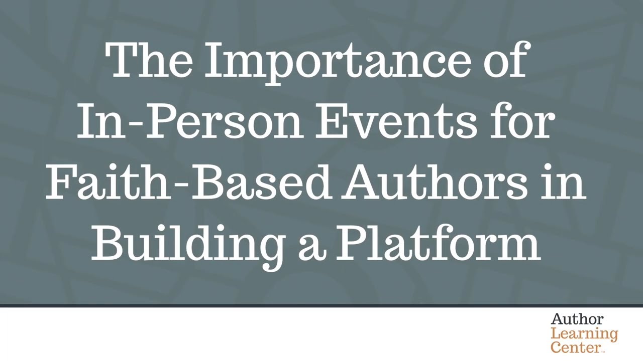 The Importance of In-Person Events for Faith-Based Authors in Building a Platform