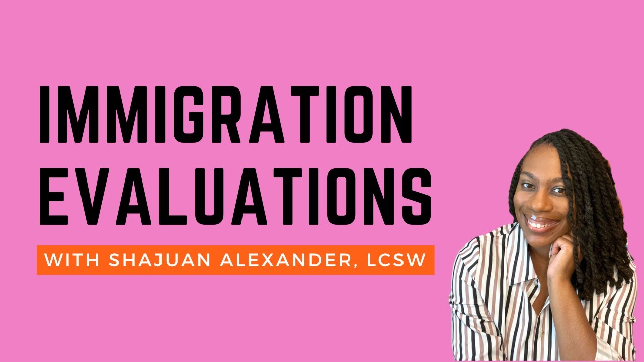 29. Immigration Evaluations with Shajuan Alexander, LCSW