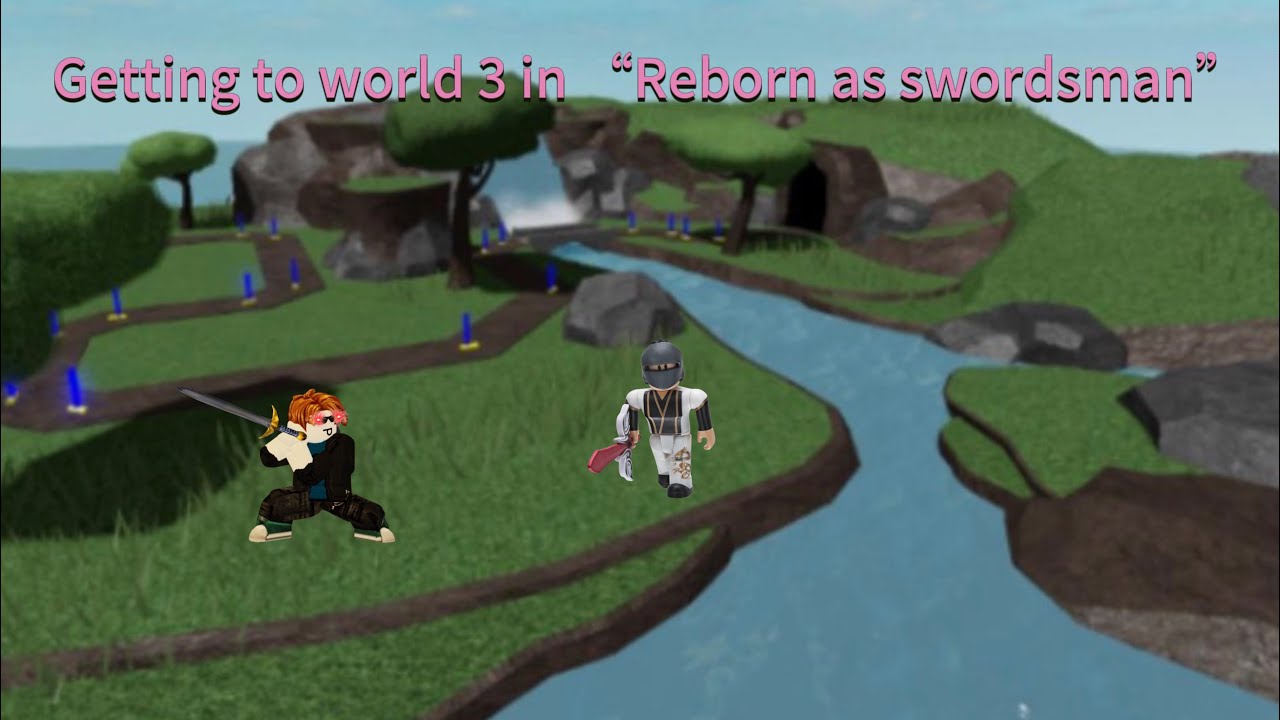 Getting to world 3 in “Reborn as swordsman”