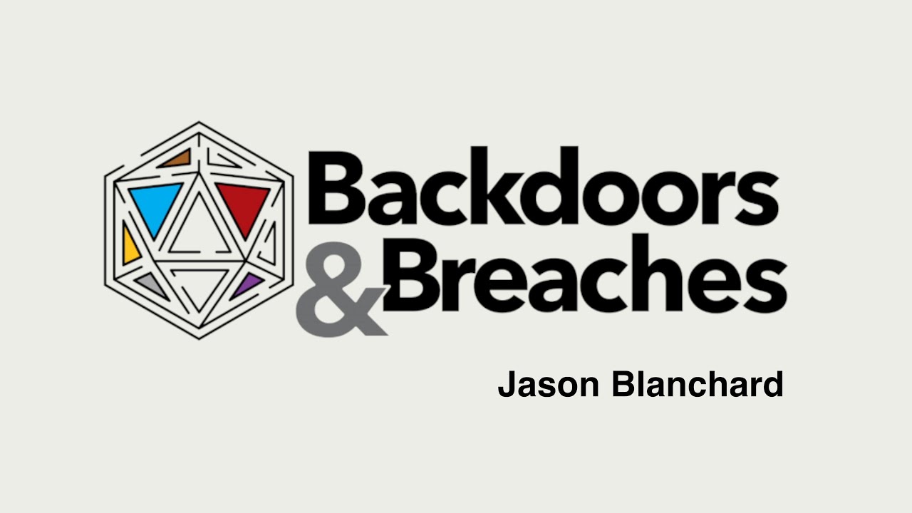 Backdoors and Breaches | Jason Blanchard | Offensive Con 2023