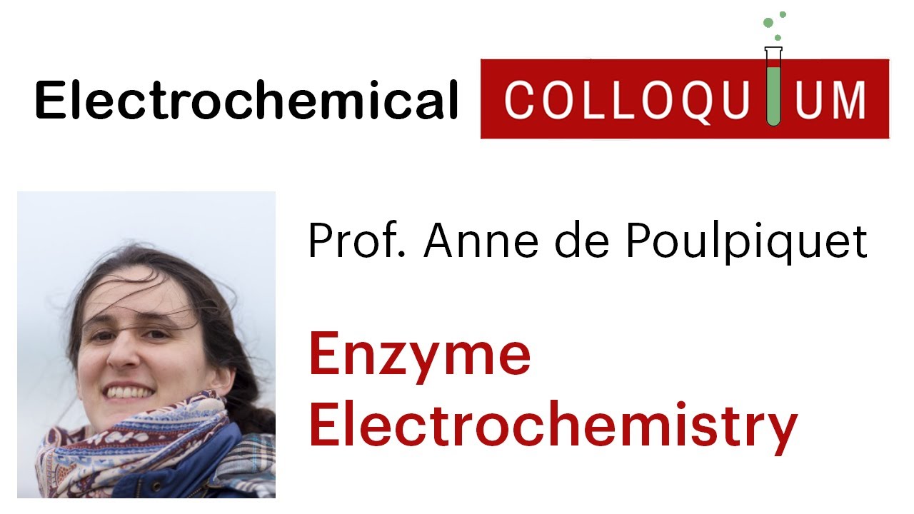 8. Prof. Anne de Poulpiquet - Enzyme Electrochemistry (October 7, 2021)