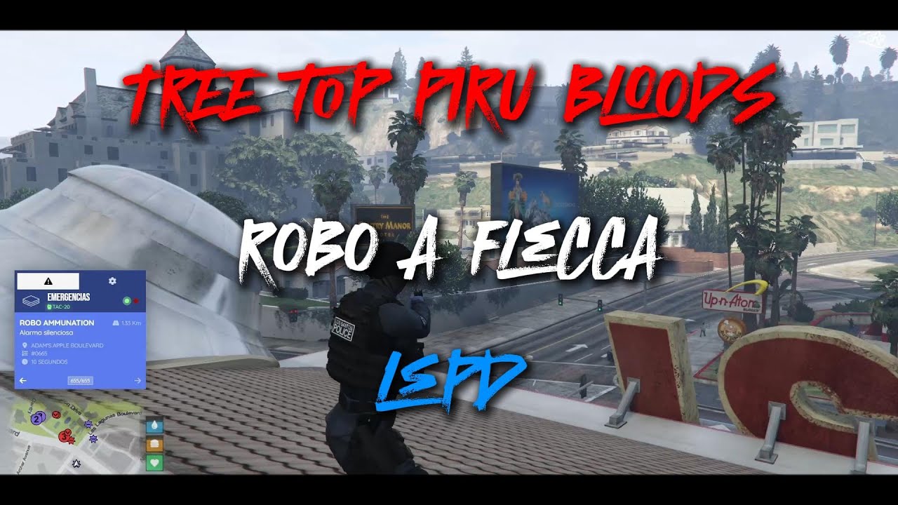 TIROTEO ROBO AL FLECCA 🩸TREE TOP PIRU BLOODS🩸 VS LSPD  SpainRP GTA V ROLEPLAY