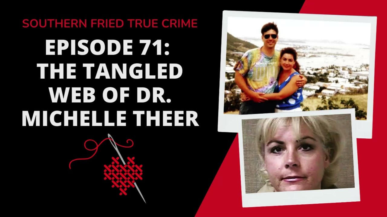 Episode 71: The Tangled Web of Dr. Michelle Theer