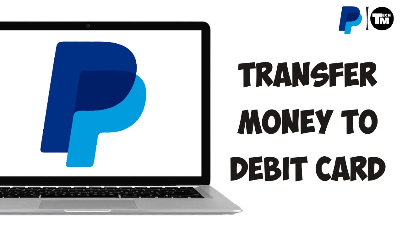 How To Transfer PayPal Money To Debit Card 2023