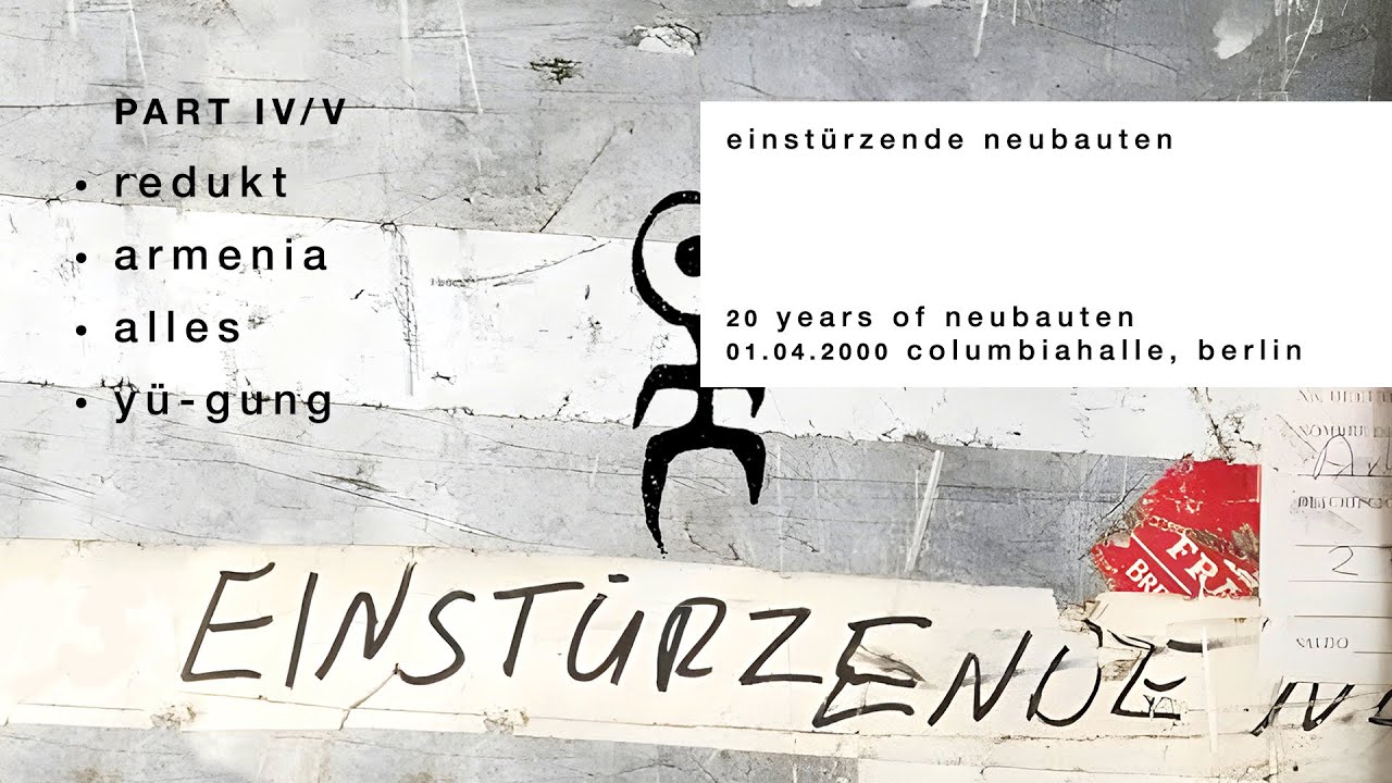 EINSTÜRZENDE NEUBAUTEN • 20 Years of Neubauten • live in Berlin | 2000 • PART IV/V • ᴙᴇᴍᴀᴤᴛᴇᴙᴇᴅ