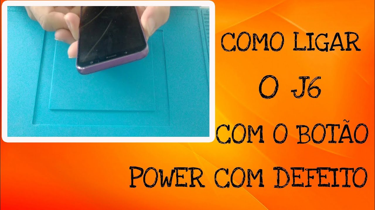 COMO LIGAR O J6 - COM O BOTÃO POWER COM DEFEITO