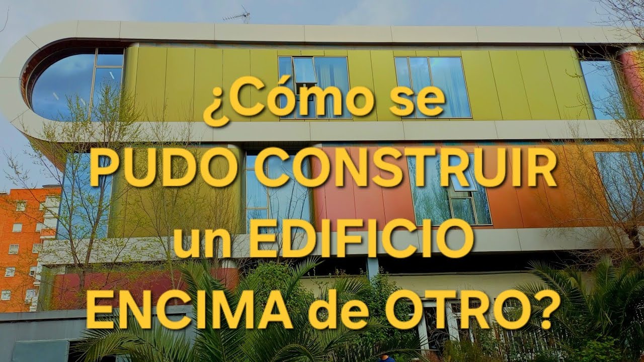 Cómo construir un edificio encima de otro.