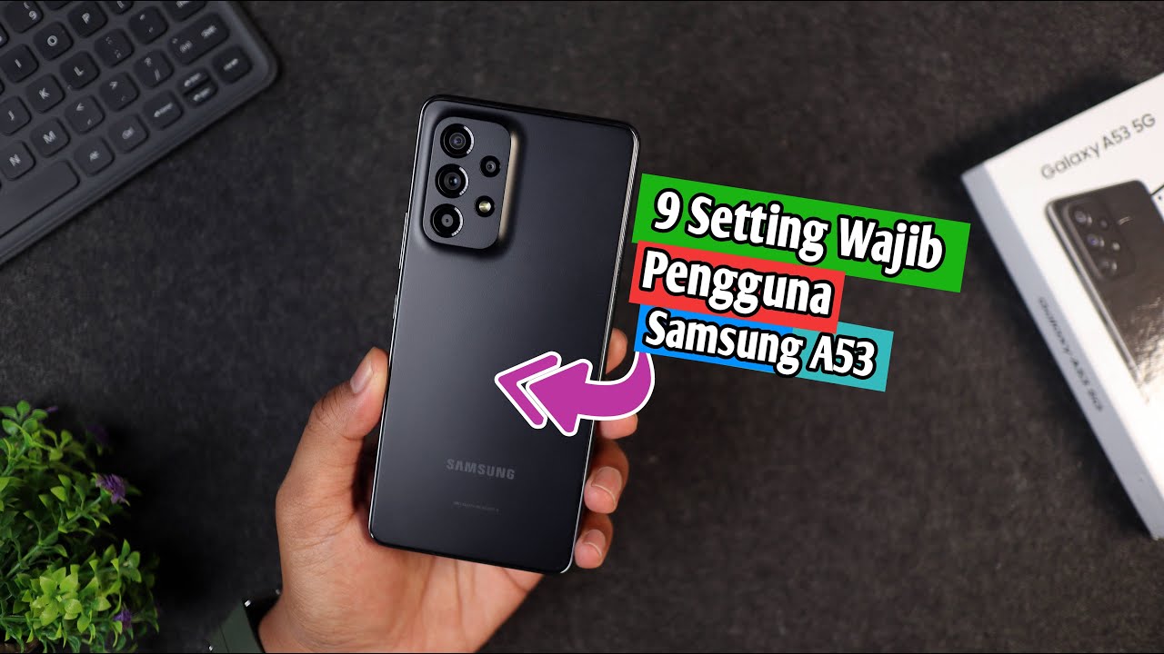 WAJIB TAHU !! 9 Setting Pengguna Samsung Galaxy A53 5G