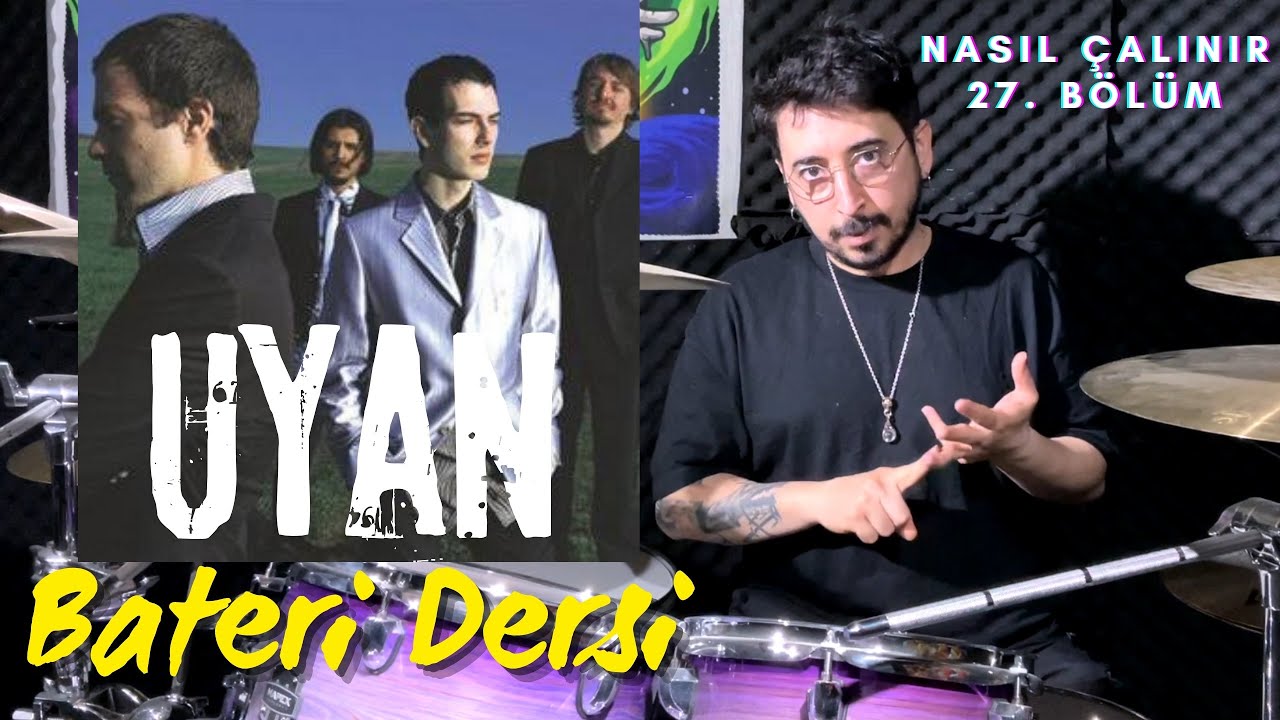 Uyan (Mor ve Ötesi) Bateri Dersi - Nasıl Çalınır 27. Bölüm