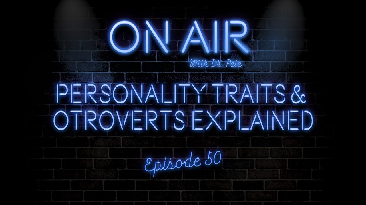 Personality Traits & Otroverts Explained with Dr.Shannon Sauer-Zavala