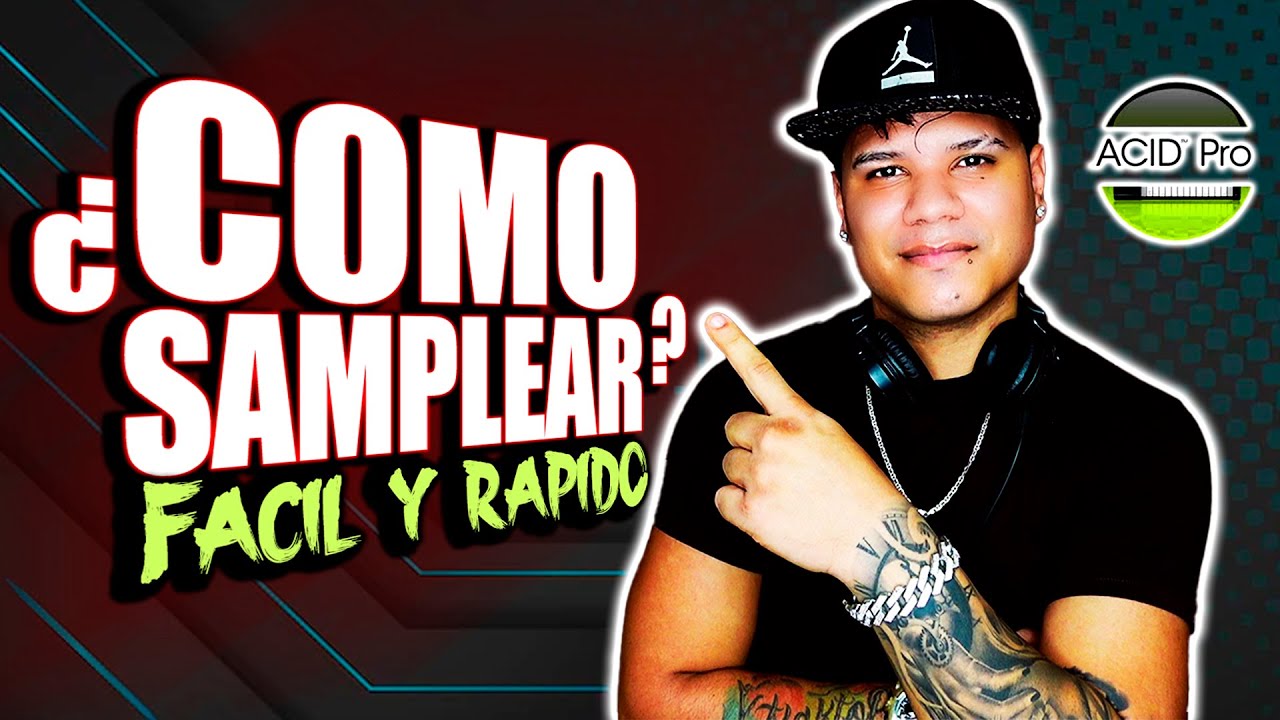 &iquest;C&Oacute;MO SAMPLEAR F&Aacute;CIL EN ACID PRO? ★TUTORIAL★ Samplear Jingles y voces de djs @DjDarrelElapoderado ✔